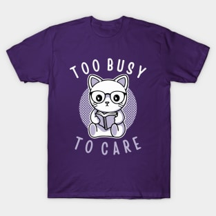 Too Busy To Care T-Shirt